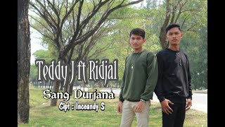TEDDY J feat RIDJAL - SANG DURJANA | Official Music Video #SangDurjana
