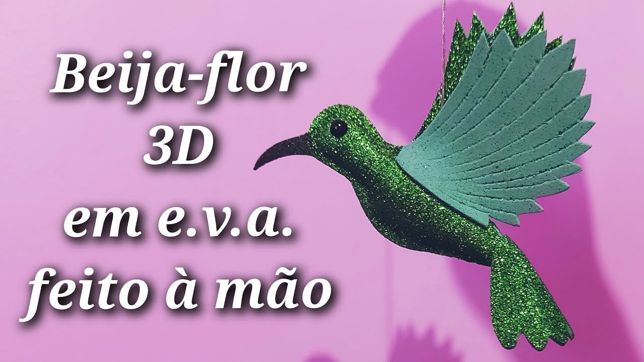 Como fazer pássaro BEIJA-FLOR 3D à mão em e.v.a. 🐦 fácil, lindo e rápido