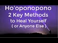 2 Ho'oponopono Healing prayers to Heal Yourself or Anyone Else - Morrnah's Prayer - Joe Vitale 2020