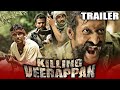 Killing Veerappan 2021 Official Trailer Hindi Dubbed | Shiva Rajkumar, Rahaao, Yagna Shetty