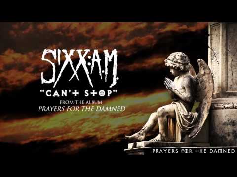Sixx:A.M. - "Can't Stop" (Audio Stream)