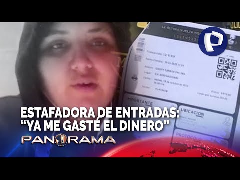 ¡Exclusivo! Estafadora de entradas rompe su silencio y  revela que ya se gastó el dinero