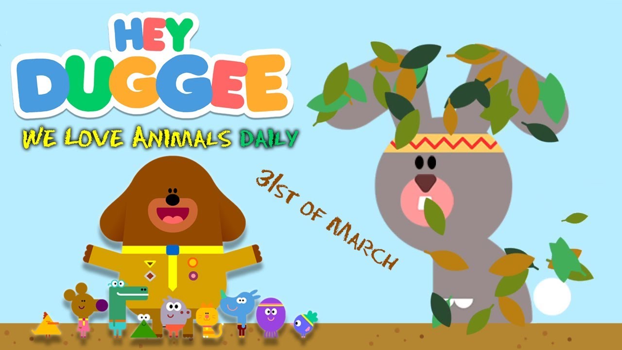 Hey Duggee - We Love Animals - Daily - 31st of March - YouTube