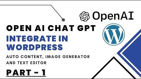 How to Integration ChatGPT in WordPress | ChatGPT Installation WordPress | Content Creation | Part 1