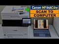 Canon ImageClass MF644Cdw Scan To Computer / Laptop.