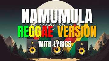 Thumbnail of Namumula - Reggae Version | Maki | Jz Buergo Vocal | DJ Judaz