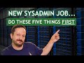 New Job As A System Administrator? Here Are 5 Things To Do First!