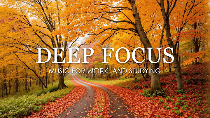 Deep Focus Music for Studying and Working 🍁 Enchanted Autumn Forest with Beautiful Piano Music #2