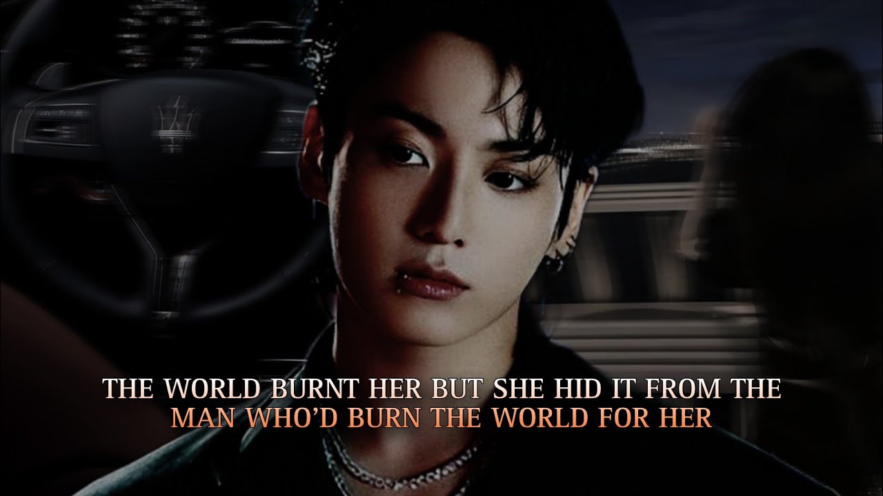 The world burnt her but she hid it from the man who'd burn the world for her - pt 2 Jungkook