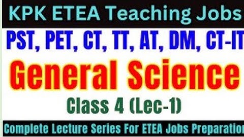 General science Class 7 part-1 for ETEA PST CT DM TT AT test 2025 #etea #generalscienceclass7th