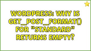 Wordpress: Why is get_post_format() for "Standard" returns empty?