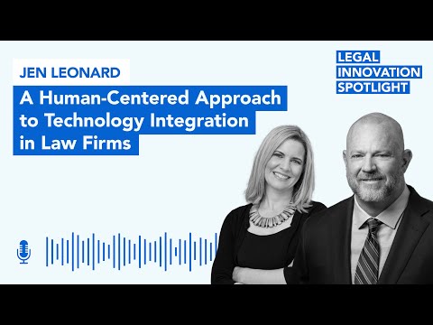 Episode 33 A Human Centered Approach To Technology Integration In Law Firms With Jen Leonard 