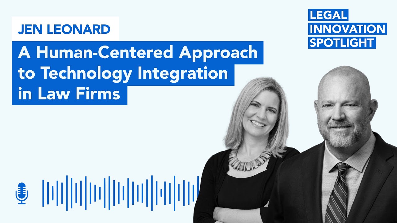 Episode 33: A Human-Centered Approach to Technology Integration in Law Firms with Jen Leonard