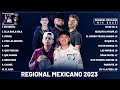 Regional mexicano 2023  grupo frontera eslabon armado peso pluma carin leon yuridia junior h