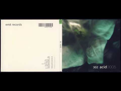 302 Acid — em:t 0005 Acid (full album)