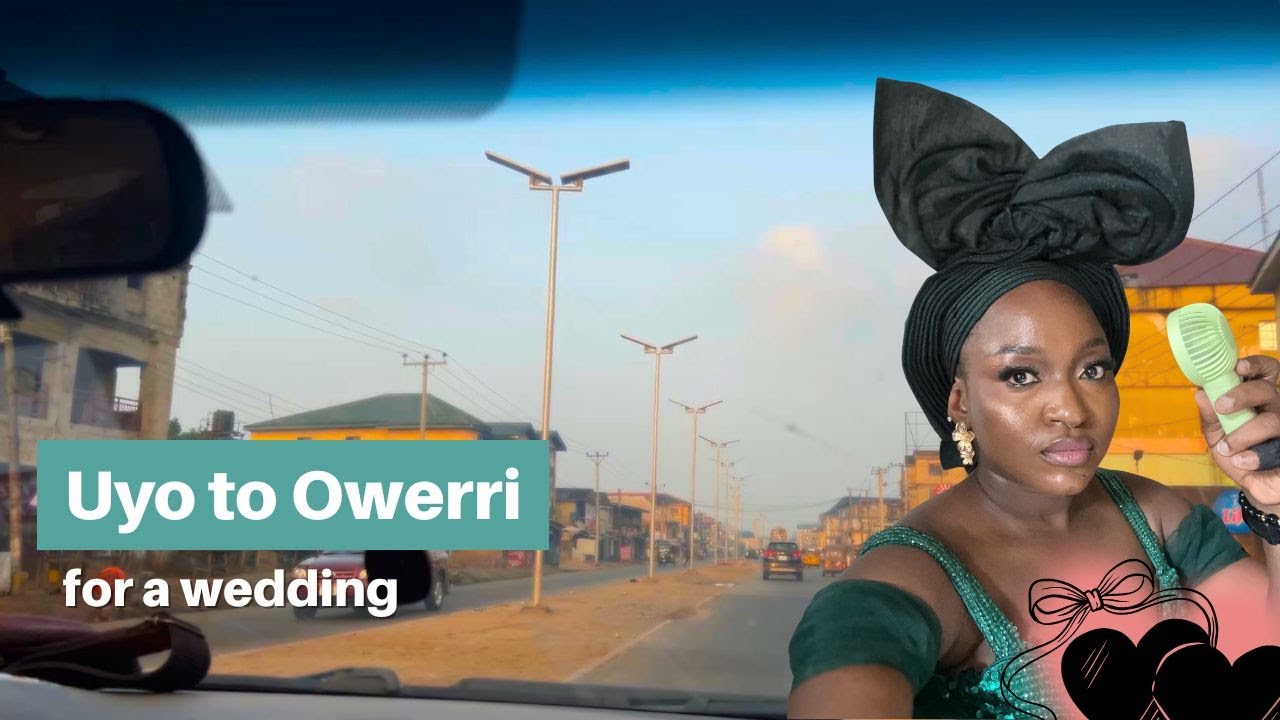 From Uyo to Owerri: Wedding Weekend on the Road