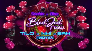 Soobin x Binz - Blackjack ft Goku - TiLo x Nhí x San Remix