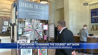 12 Talk: 'Changing the Course' art show happening Tuesday