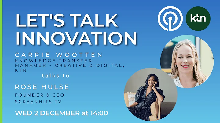 DTG and KTN: Let's Talk Innovation with Rose Hulse