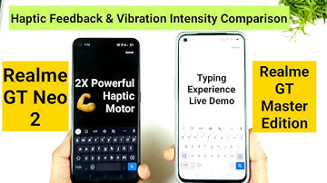 Realme GT Neo 2 vs Realme GT ME Haptic , Vibration intensity Comparison