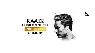 KAAZE & Jonathan Mendelsohn - End Of The World (Acoustic Mix) Resimi