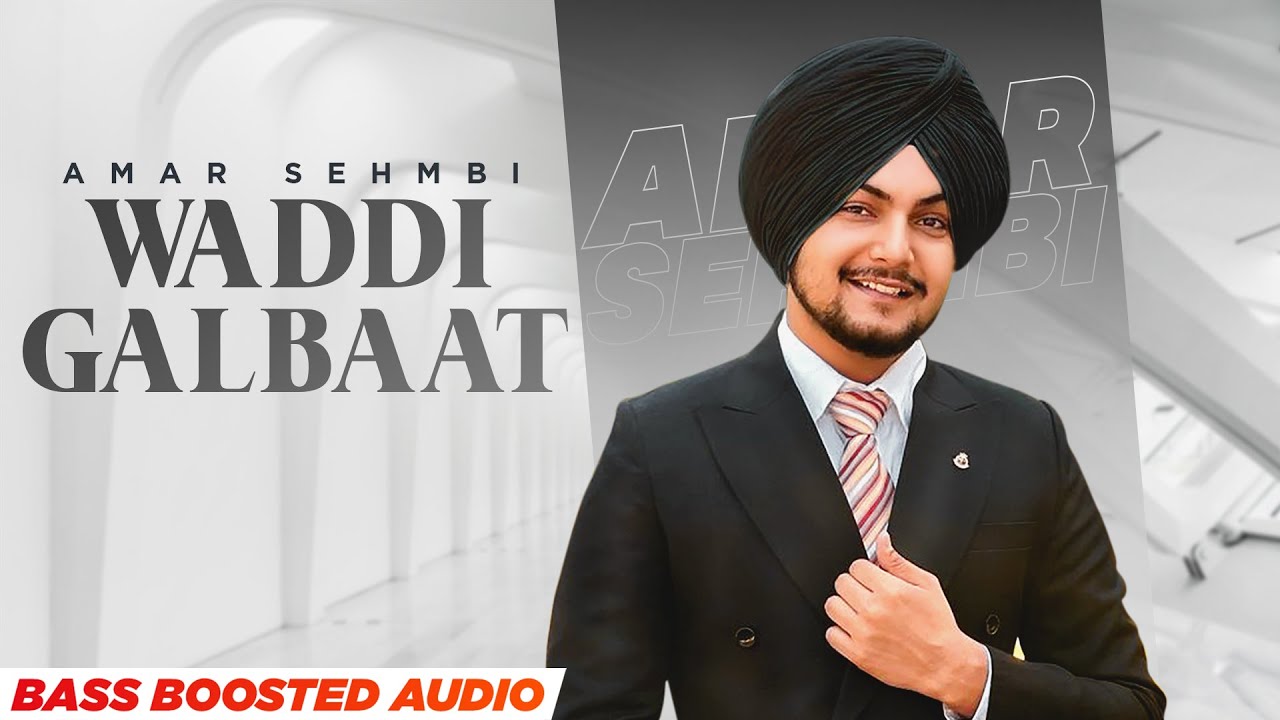 Waddi Gallbaat (Bass Booster) | Amar Sehmbi Ft Bishamber Das | Babbu | MixSingh | Latest Songs 2023