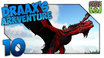 Taming Dreadful Wyverns! - Ep 10 - Draax