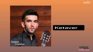 Doston Ergashev«Ketaver» (Official audio) 2024