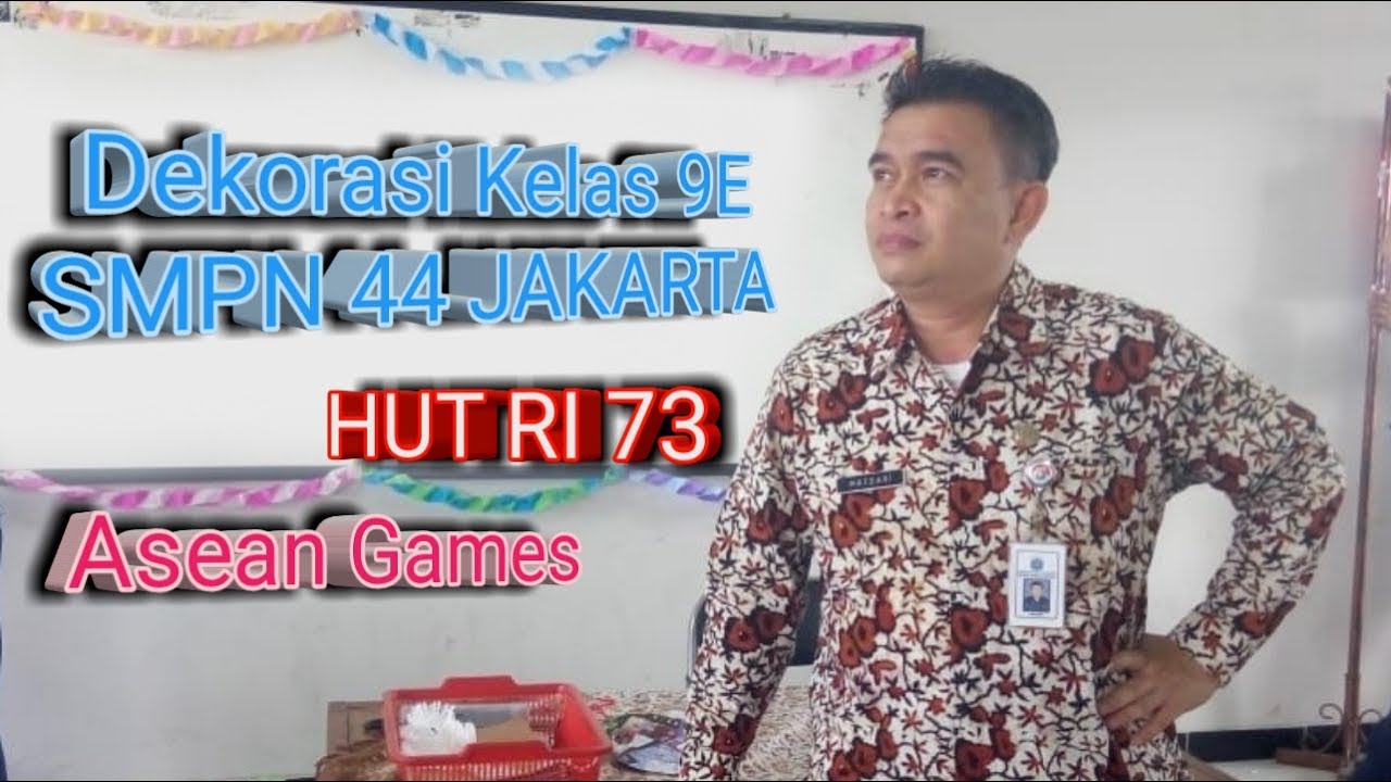  Dekorasi  Kelas  9E HUT  RI  73 Asean Game YouTube