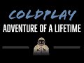 Coldplay • Adventure Of A Lifetime (CC) [Karaoke Instrumental Lyrics]
