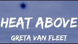 Greta Van Fleet - Heat Above (Lyrics)