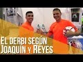 El derbi segn joaqun y jos antonio reyes