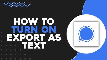 How To Turn On Export As Text On Signal App (Quick & Easy)