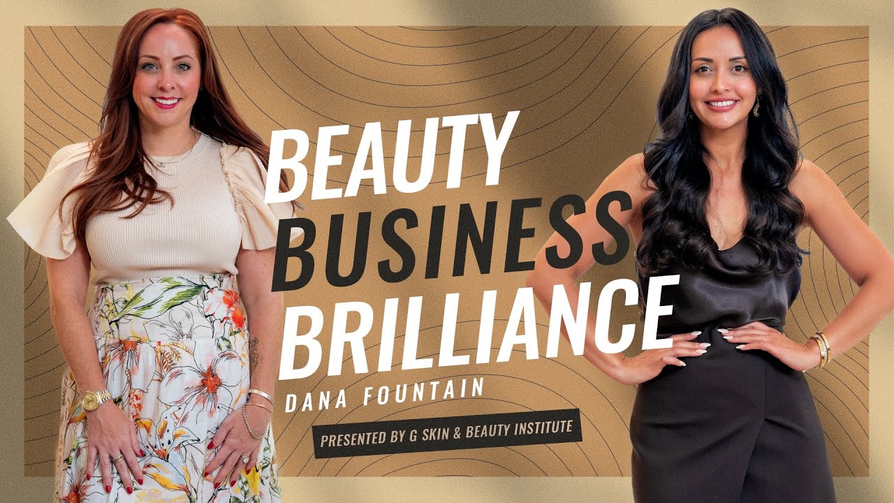 Beauty Business Brilliance Presented by G Skin & Beauty Institute Beauty Business Brilliance Presented by G Skin & Beauty Institute