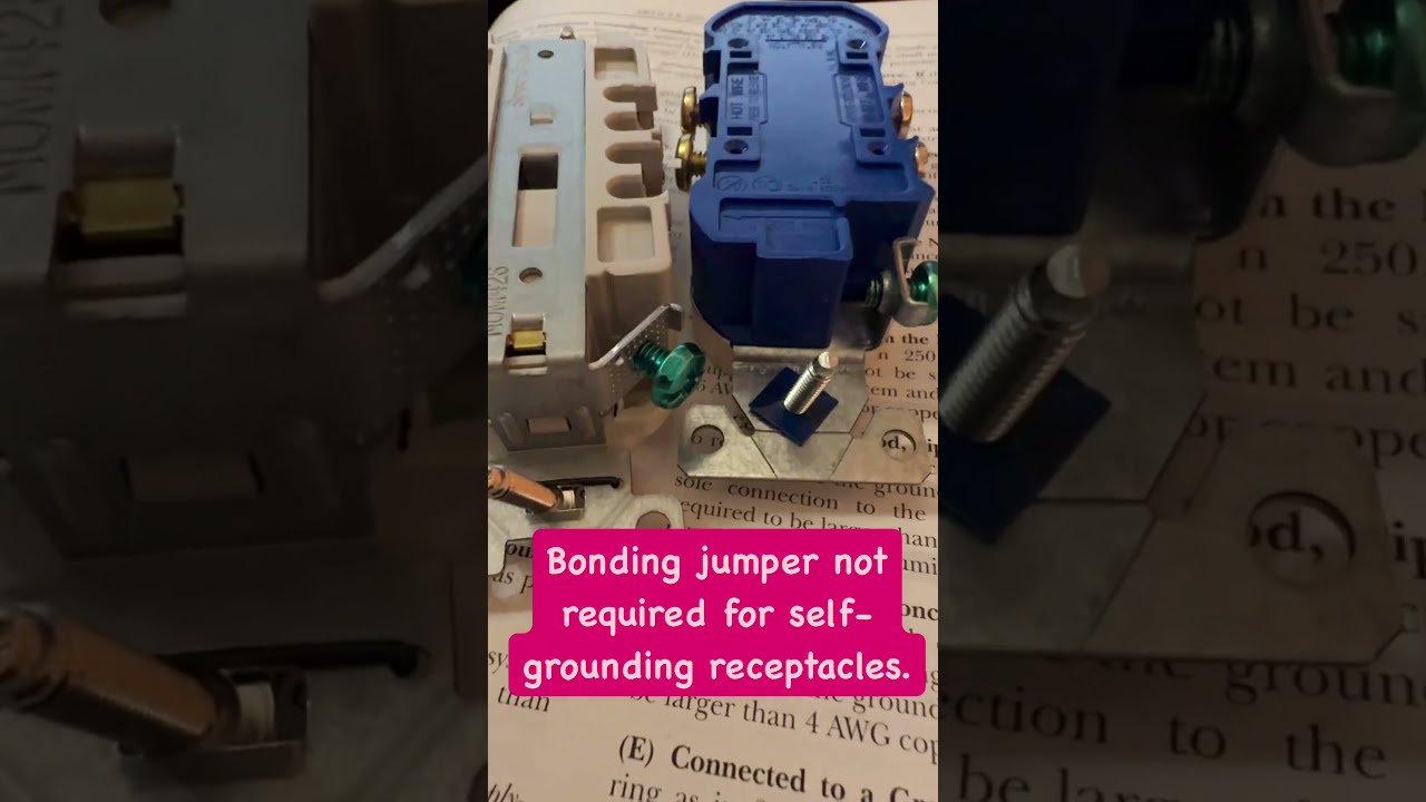 Bonding Jumper Is Not Required For Self Grounding Receptacles 