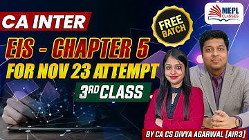 CA Inter Nov 23 - FREE BATCH 🏷️|  EIS - Chapter 5 [3rd Class] MEPL- Divya Agarwal