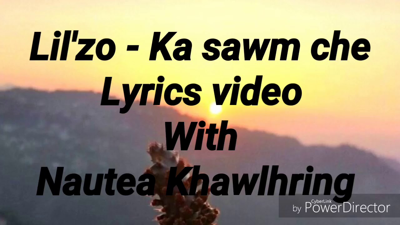 Lilzo    Ka sawm che Lyrics video with Nautea Khawlhring