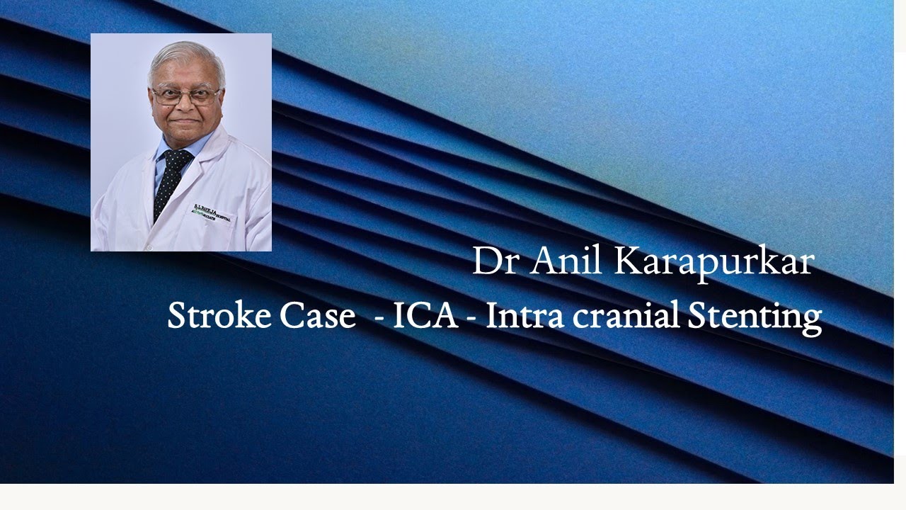 ICA   Intracranial Stenting    Dr Anil Karapurkar