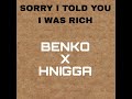 Sorry i told you i was rich | BENKO X HNIGGA (Audio officiel)