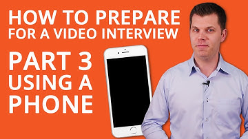 How To Prepare For A Video Interview  |  PART 3 - Using a Phone