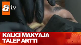 Erkekler de kalıcı makyaj yaptırıyor - Atv Haber 23 Temmuz 2021