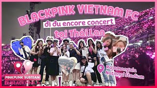Hành trình đu concert encore BORN PINK tại Thái Lan của BLACKPINK Vietnam FC | PinkPunk Bangkok Vlog