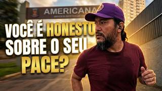 Você é honesto sobre o seu pace?