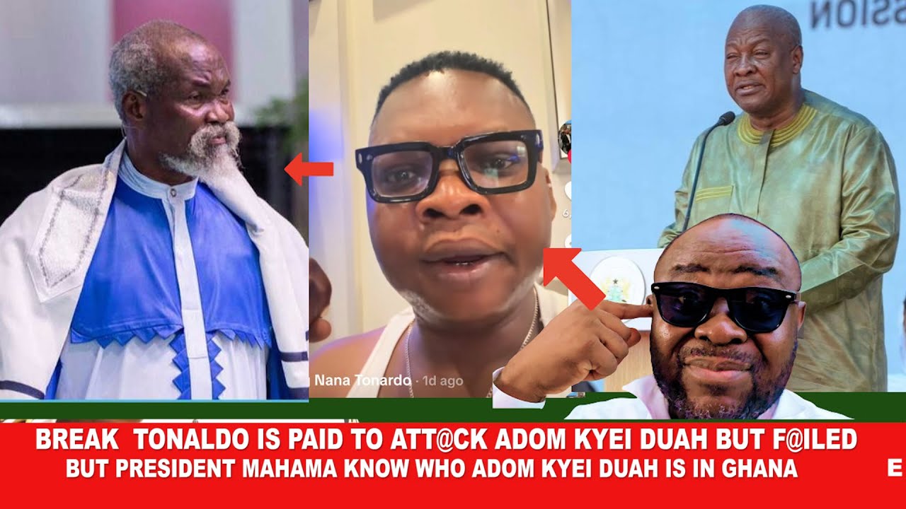 Break Tonaldo pl@ns to att@ck Adom Kyei Duah f@iled ,President Mahama Knows who Adom Kyei Duah is