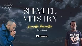 SHEMUEL MINISTRY - EMISSION 14 - JANVIER 2024