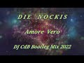 Die Nockis - Amore Vero (DJ CdB Bootleg Mix 2022)