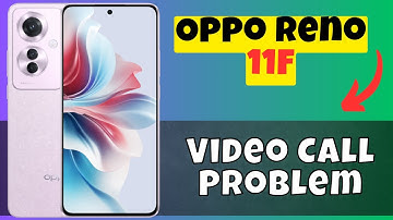 Oppo Reno 11F Video Call Issue || Video Call Not Working || Video Call Problem