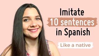 SPANISH PRONUNCIATION PRACTICE - 10 SENTENCES to improve your Spanish pronunciation- Spanish Teacher