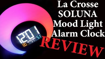 La Crosse SOLUNA Mood Light Alarm Clock Review 2022