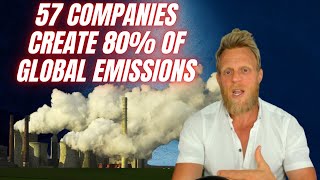 Only 57 companies are responsible for 80% of the world's emissions